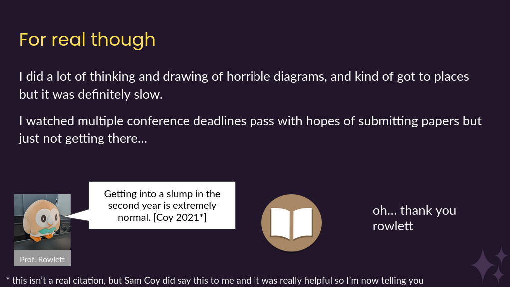 Professor Rowlett notes that struggling in the second year of the PhD is a book move (aka expected and normal), attributing this to Coy 2021 (my friend Sam Coy).